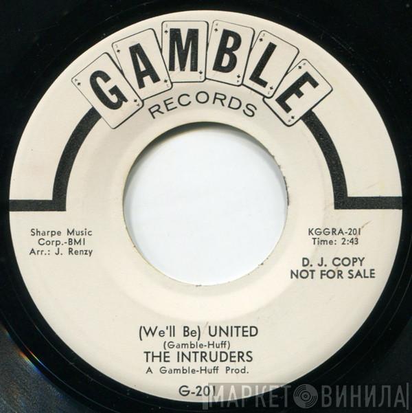 The Intruders - (We'll Be) United / Up And Down The Ladder