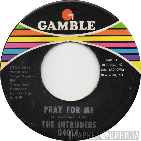 The Intruders - Best Days Of My Life / Pray For Me