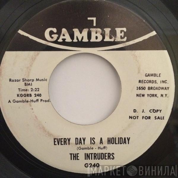 The Intruders - Every Day Is A Holiday / Old Love