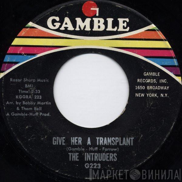 The Intruders - Give Her A Transplant / Girls Girls Girls