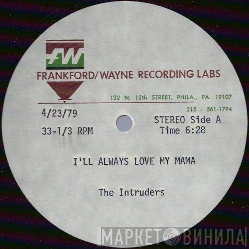  The Intruders  - I'll Always Love My Mama