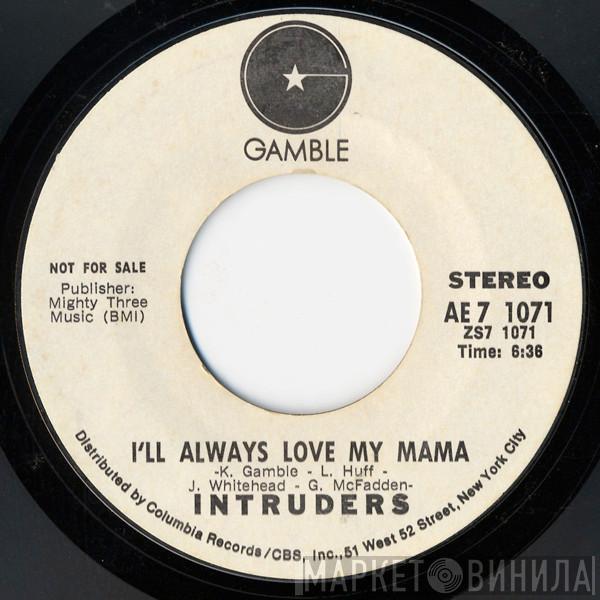  The Intruders  - I'll Always Love My Mama