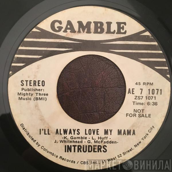  The Intruders  - I'll Always Love My Mama