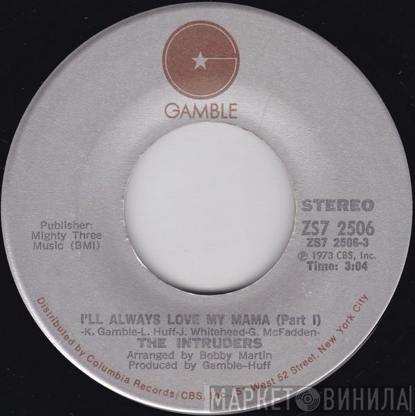 The Intruders  - I'll Always Love My Mama