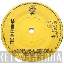  The Intruders  - I'll Always Love My Mama