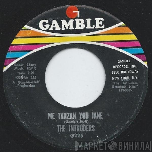 The Intruders - Me Tarzan You Jane