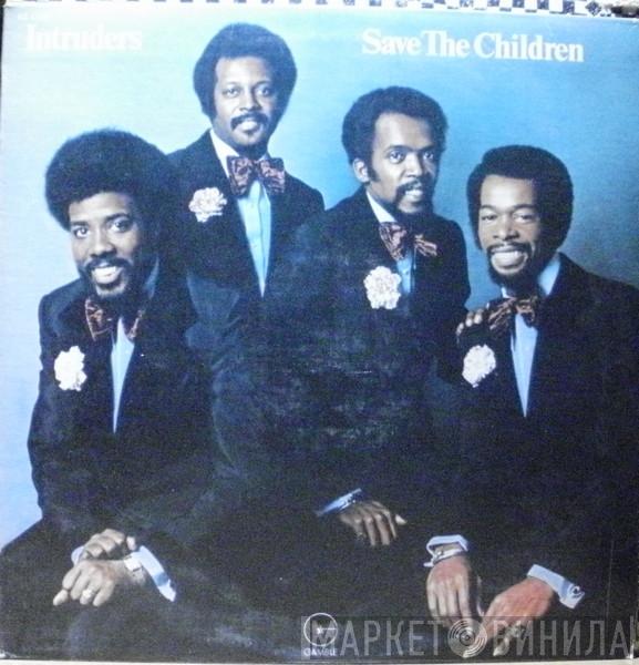  The Intruders  - Save The Children