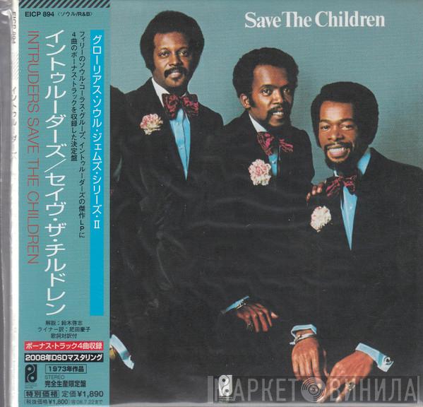  The Intruders  - Save The Children