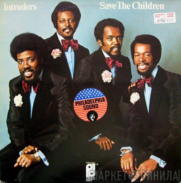 The Intruders - Save The Children
