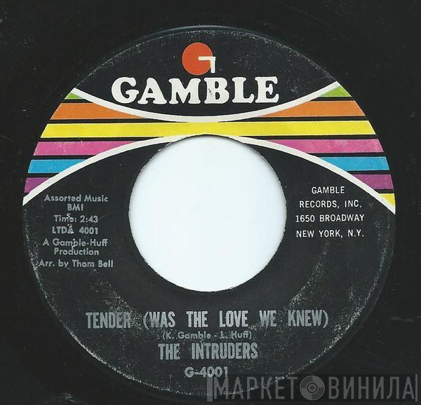 The Intruders - Tender (Was The Love We Knew)