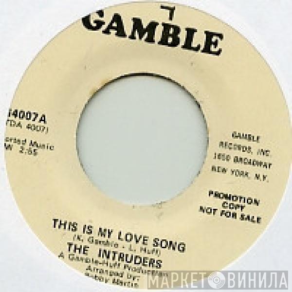 The Intruders - This Is My Love Song