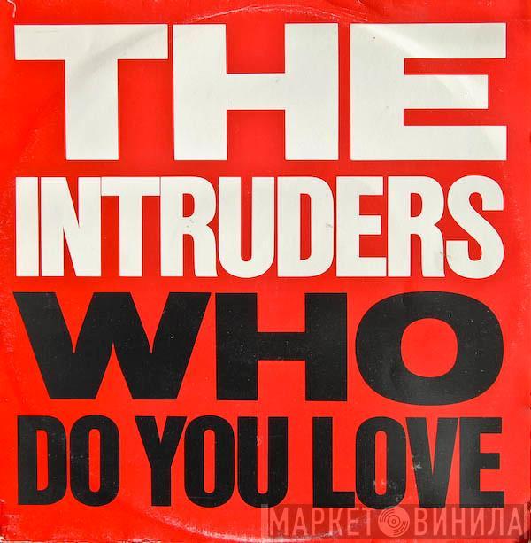 The Intruders - Who Do You Love