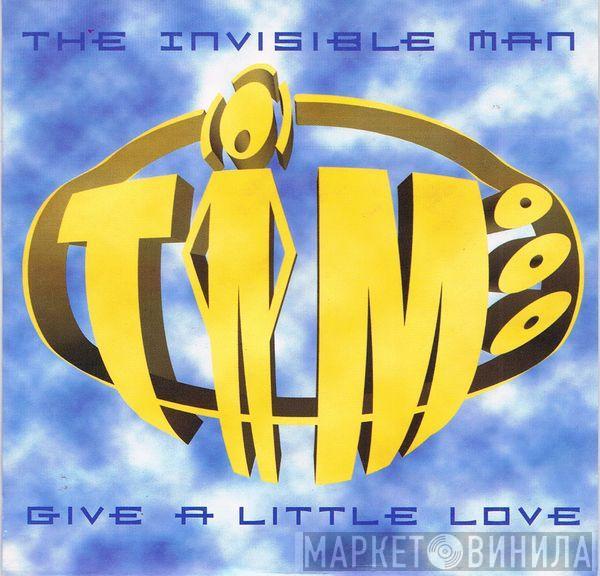 The Invisible Man  - Give A Little Love