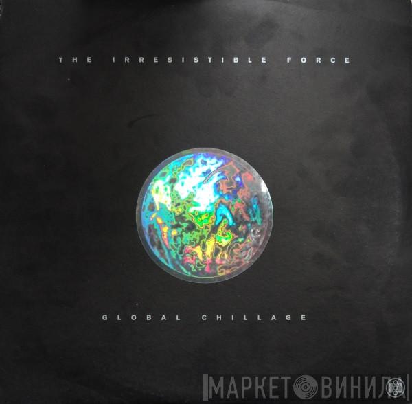 The Irresistible Force - Global Chillage