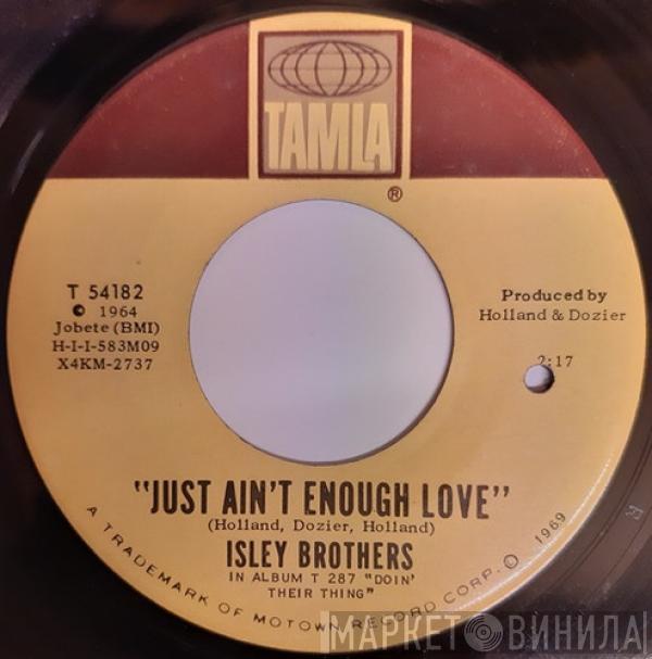  The Isley Brothers  - Just Ain't Enough Love / Take Some Time Out For Love