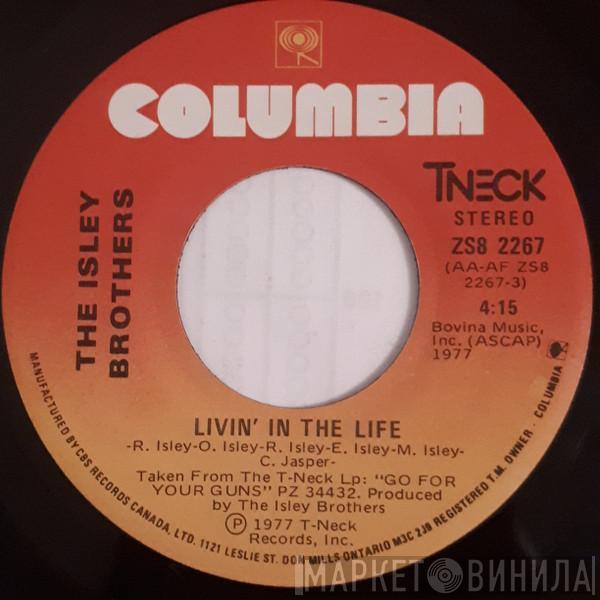  The Isley Brothers  - Livin' In The Life / Go For Your Guns