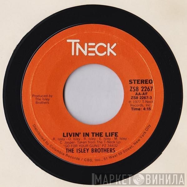  The Isley Brothers  - Livin' In The Life / Go For Your Guns