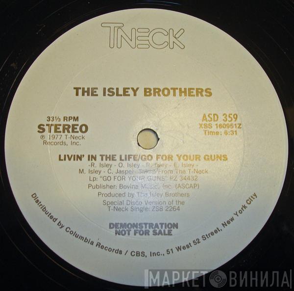  The Isley Brothers  - Livin' In The Life/Go For Your Guns