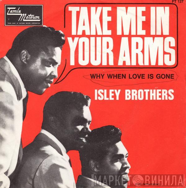  The Isley Brothers  - Take Me In Your Arms (Rock Me A Little While) / Why When Love Is Gone