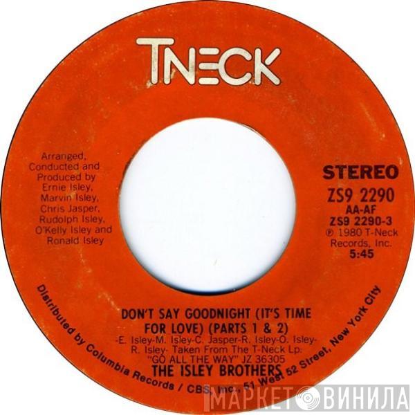 The Isley Brothers - Don't Say Goodnight (It's Time For Love) (Parts 1 & 2)