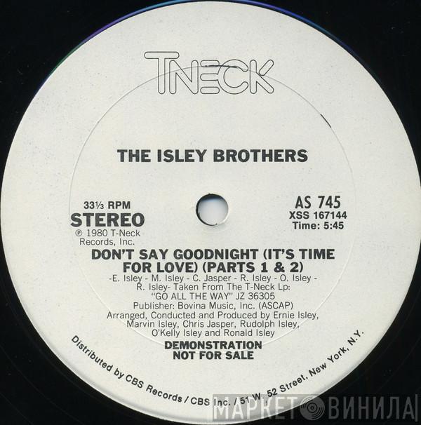  The Isley Brothers  - Don't Say Goodnight (It's Time For Love) (Parts 1 & 2)