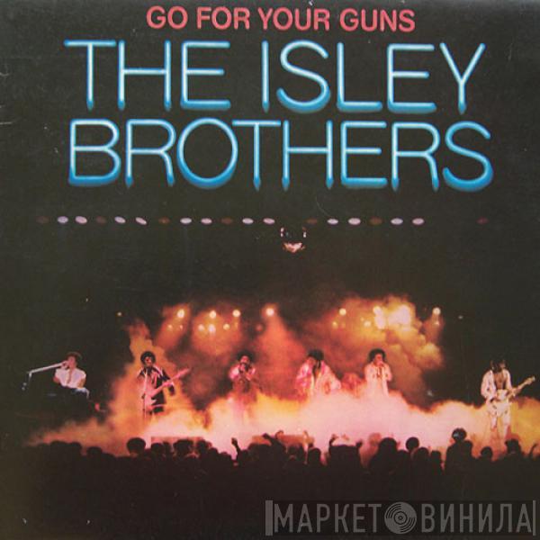  The Isley Brothers  - Go For Your Guns