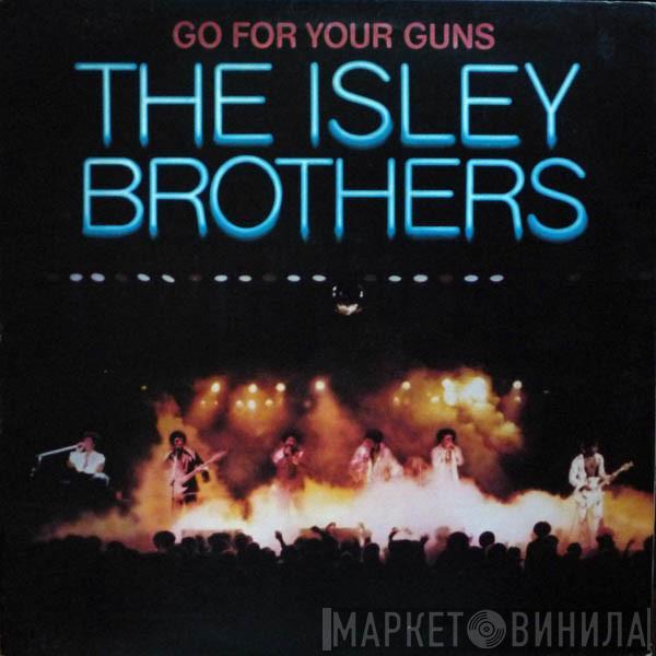  The Isley Brothers  - Go For Your Guns