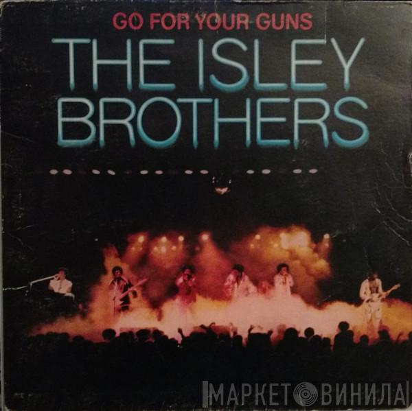  The Isley Brothers  - Go For Your Guns