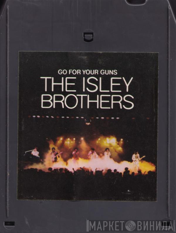  The Isley Brothers  - Go For Your Guns