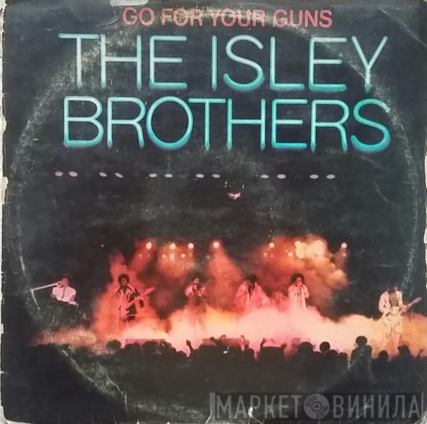  The Isley Brothers  - Go For Your Guns