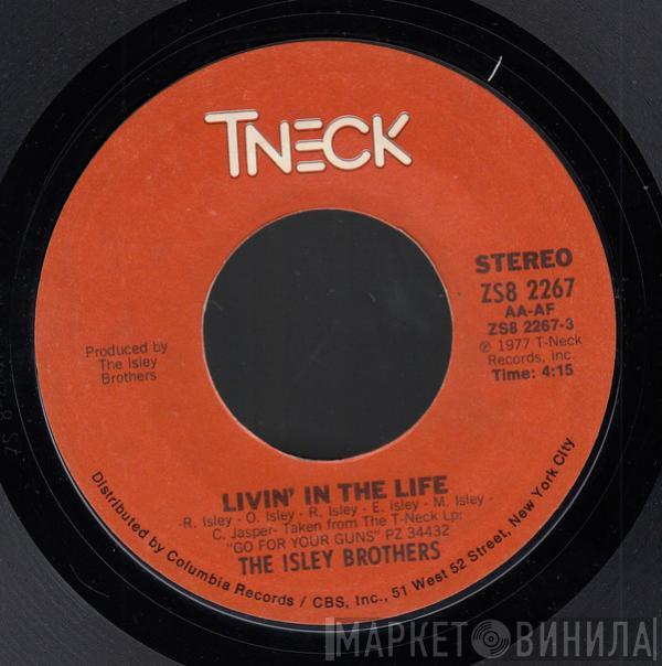 The Isley Brothers - Livin' In The Life / Go For Your Guns