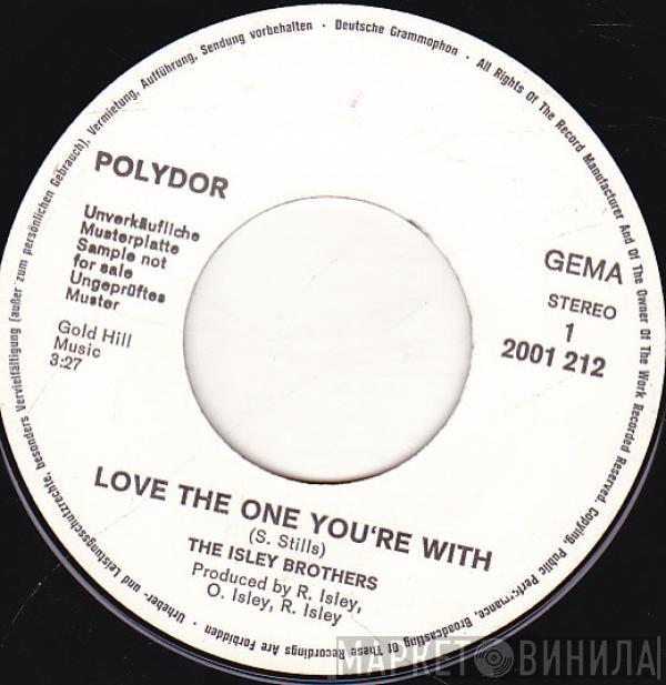 The Isley Brothers - Love The One You're With ‎ / He's Got Your Love
