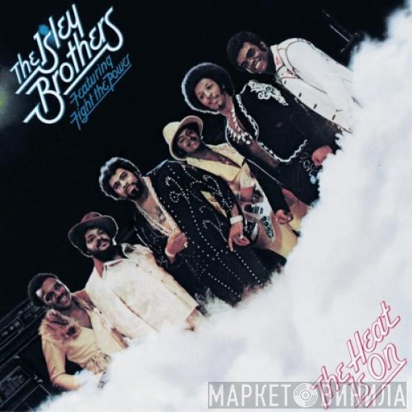 The Isley Brothers - The Heat Is On Featuring: Fight The Power