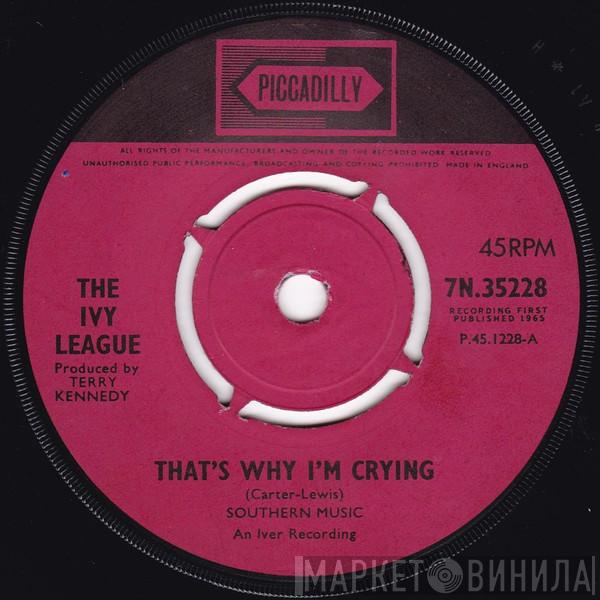 The Ivy League - That's Why I'm Crying