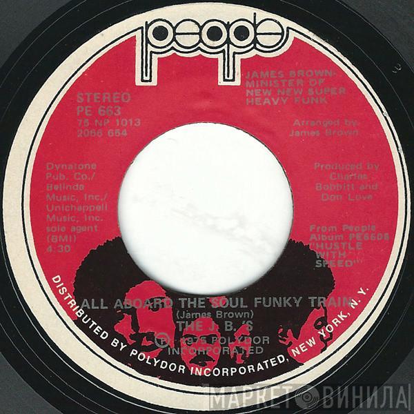  The J.B.'s  - All Aboard The Soul Funky Train / Thank You For Lettin' Me Be Myself And You Be Yours