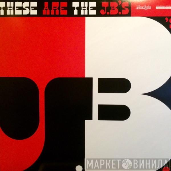 The J.B.'s - These Are The J.B.'s
