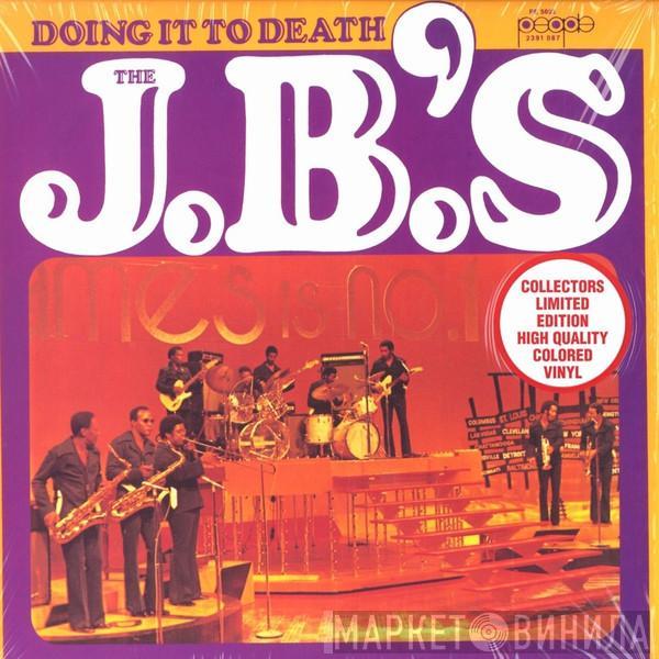  The J.B.'s  - Doing It To Death
