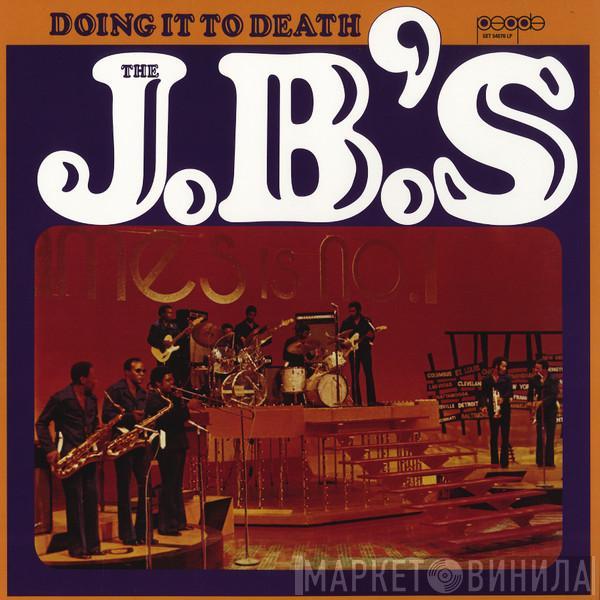  The J.B.'s  - Doing It To Death