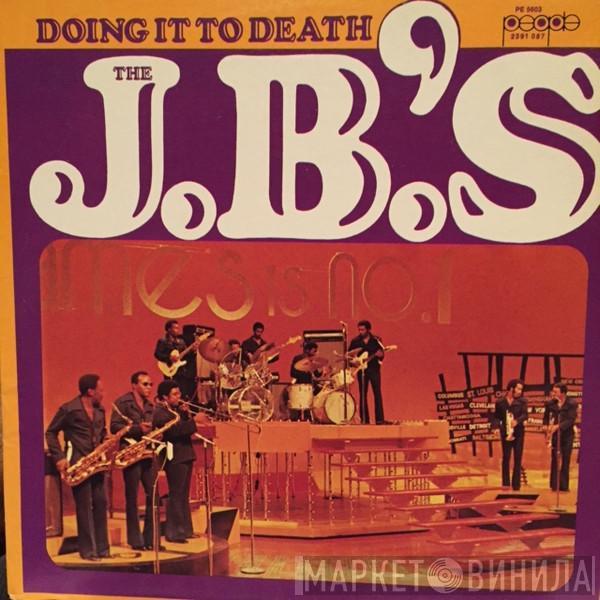  The J.B.'s  - Doing It To Death