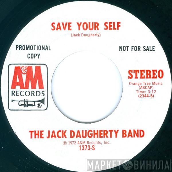 The Jack Daugherty Band - Save Your Self