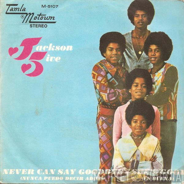  The Jackson 5  - Never Can Say Goodbye = Nunca Puedo Decir Adios / She's Good = Es Buena