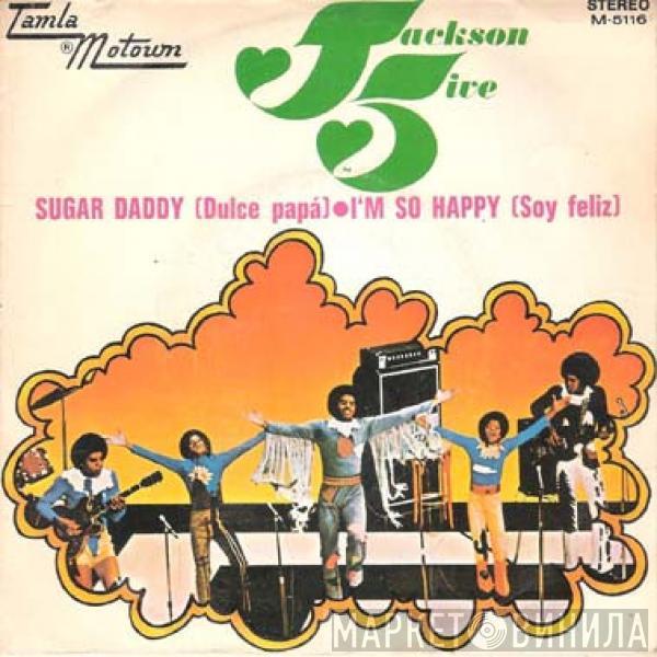 The Jackson 5 - Sugar Daddy (Dulce Papá) / I'm So Happy (Soy Feliz)