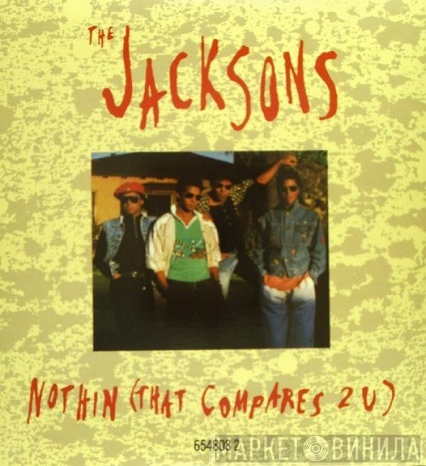  The Jacksons  - Nothin (That Compares 2 U)