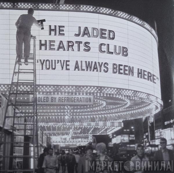 The Jaded Hearts Club - You've Always Been Here