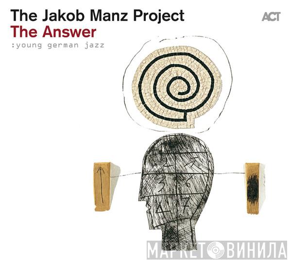 The Jakob Manz Project - The Answer