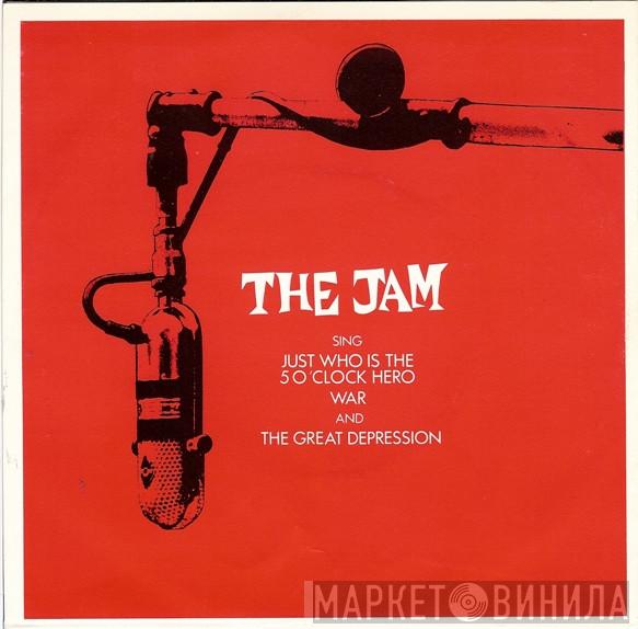  The Jam  - Just Who Is The 5 O'Clock Hero / War / The Great Depression