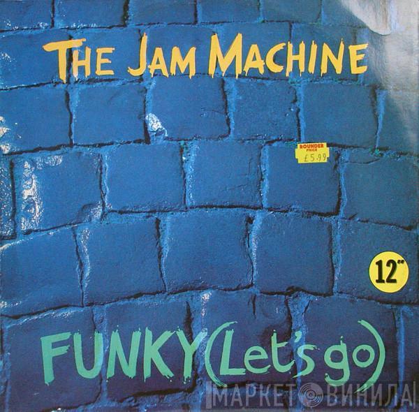 The Jam Machine - Funky (Let's Go)