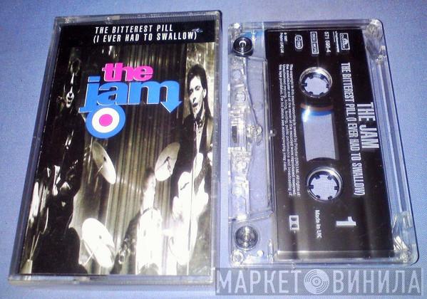  The Jam  - The Bitterest Pill (I Ever Had To Swallow)