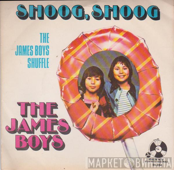 The James Boys  - Shoog Shoog (Sugar Baby)