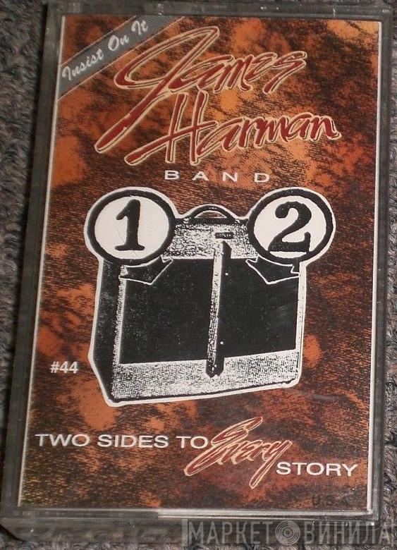 The James Harman Band - Two Sides To Every Story